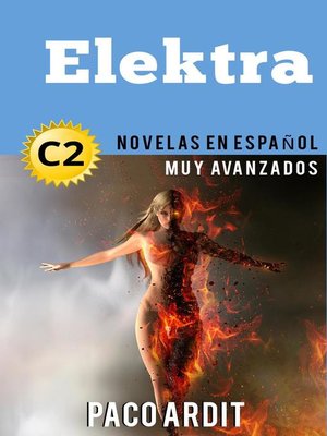 cover image of Elektra--Novelas en español nivel muy avanzado (C2)